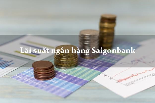 Lãi suất ngân hàng Saigonbank