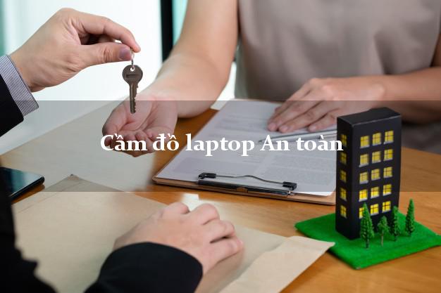 Cầm đồ laptop An toàn Nhanh nhất