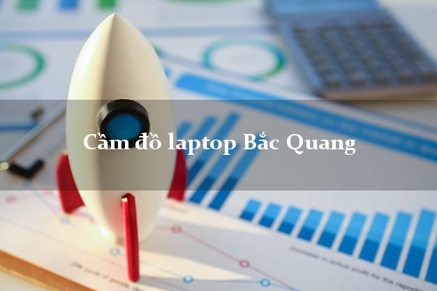 Cầm đồ laptop Bắc Quang Hà Giang