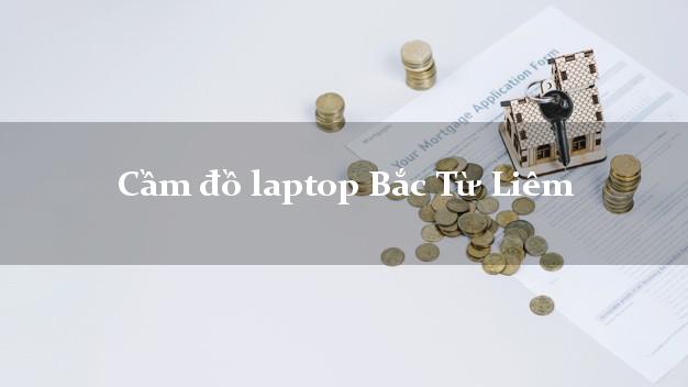 Cầm đồ laptop Bắc Từ Liêm Hà Nội