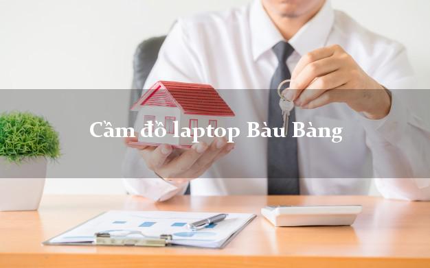 Cầm đồ laptop Bàu Bàng Bình Dương