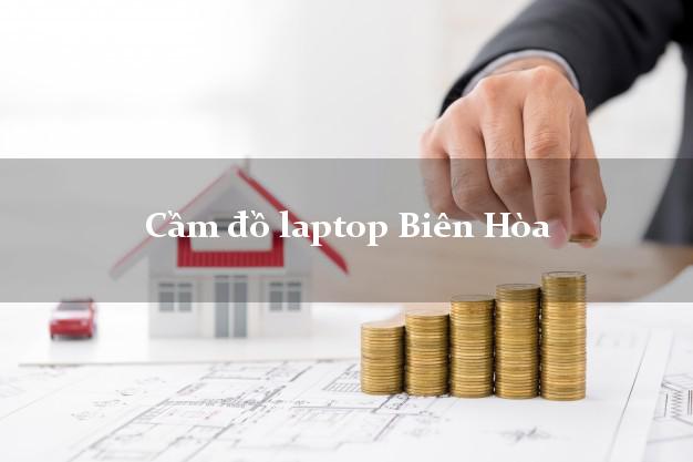 Cầm đồ laptop Biên Hòa Đồng Nai