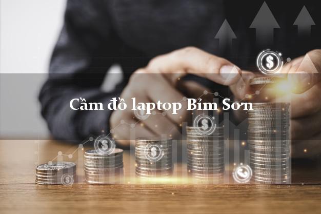 Cầm đồ laptop Bỉm Sơn Thanh Hóa