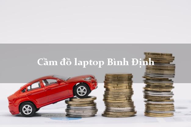 Cầm đồ laptop Bình Định