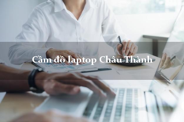 Cầm đồ laptop Châu Thành Đồng Tháp