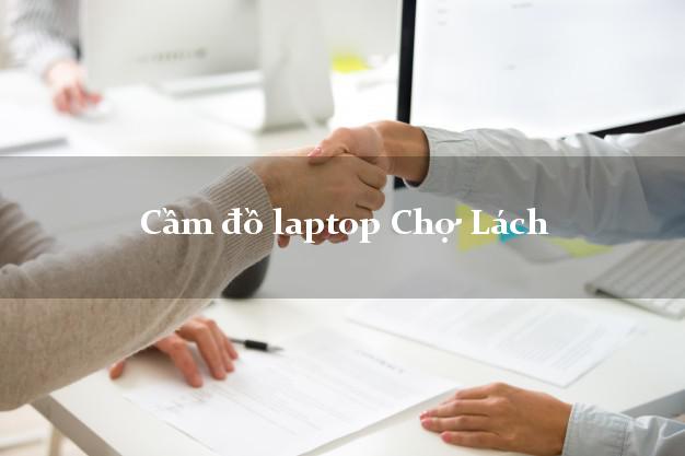 Cầm đồ laptop Chợ Lách Bến Tre