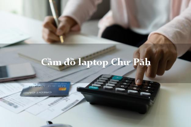 Cầm đồ laptop Chư Păh Gia Lai