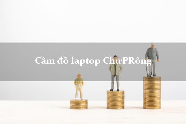 Cầm đồ laptop ChưPRông Gia Lai