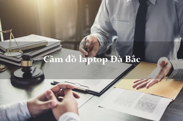 Cầm đồ laptop Đà Bắc Hòa Bình