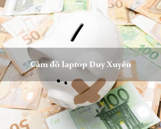 Cầm đồ laptop Duy Xuyên Quảng Nam