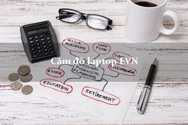 Cầm đồ laptop EVN Online