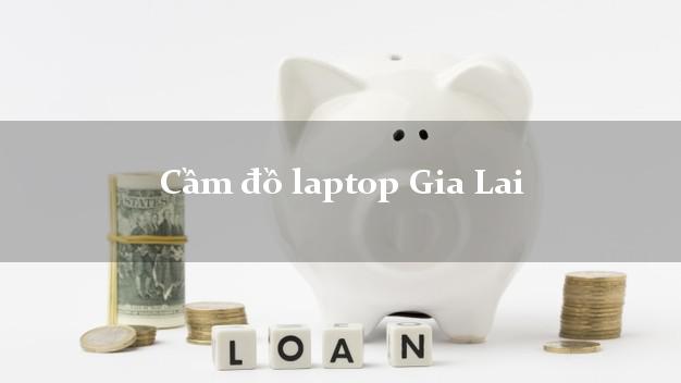 Cầm đồ laptop Gia Lai