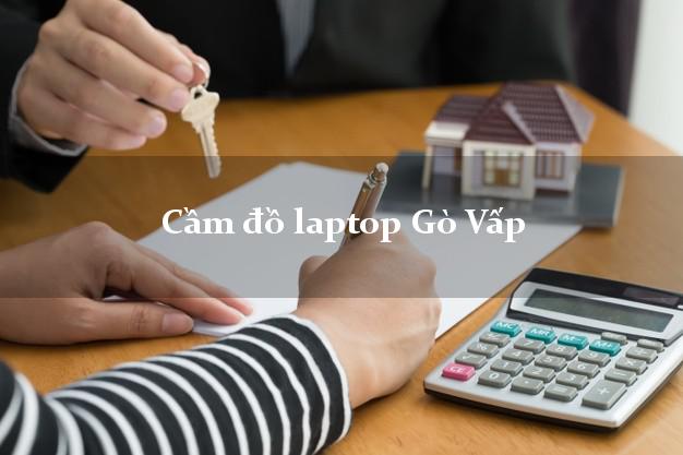 Cầm đồ laptop Gò Vấp Hồ Chí Minh