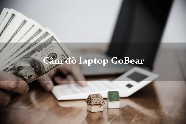 Cầm đồ laptop GoBear Online