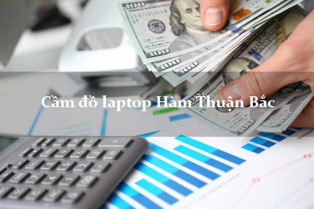 Cầm đồ laptop Hàm Thuận Bắc Bình Thuận