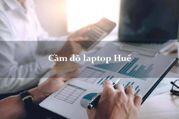 Cầm đồ laptop Huế Thừa Thiên Huế