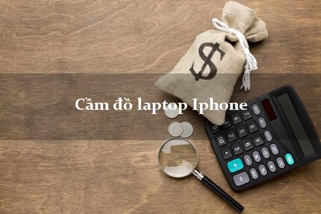 Cầm đồ laptop Iphone Nhanh nhất