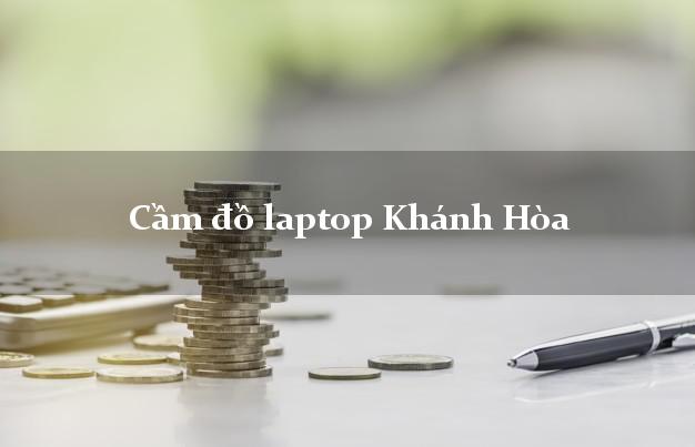 Cầm đồ laptop Khánh Hòa