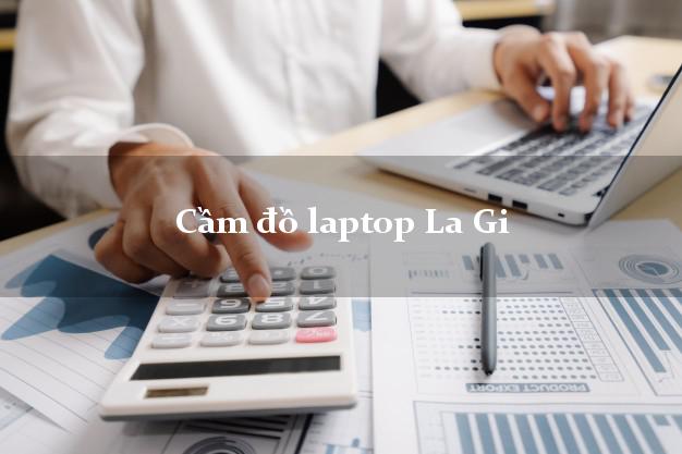 Cầm đồ laptop La Gi Bình Thuận