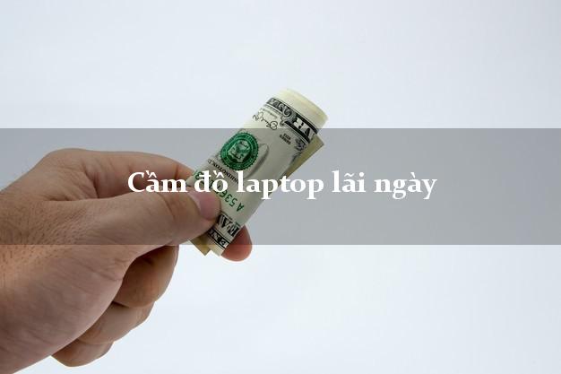 Cầm đồ laptop lãi ngày Nhanh nhất