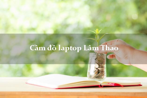 Cầm đồ laptop Lâm Thao Phú Thọ