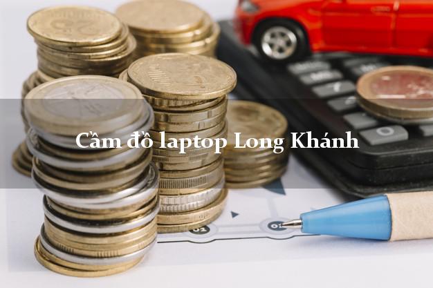 Cầm đồ laptop Long Khánh Đồng Nai