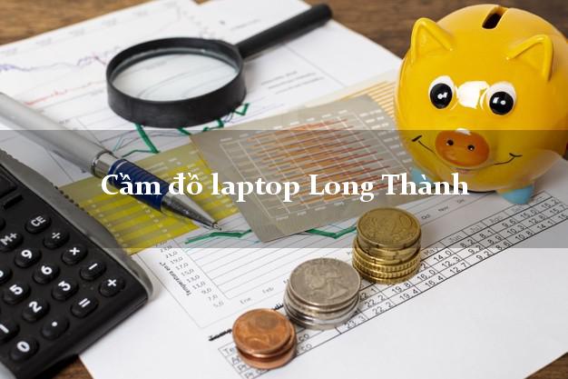 Cầm đồ laptop Long Thành Đồng Nai