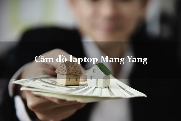 Cầm đồ laptop Mang Yang Gia Lai