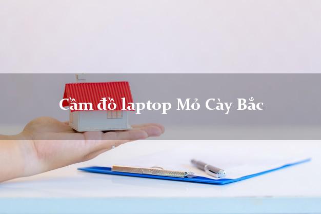 Cầm đồ laptop Mỏ Cày Bắc Bến Tre