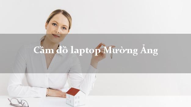 Cầm đồ laptop Mường Ảng Điện Biên