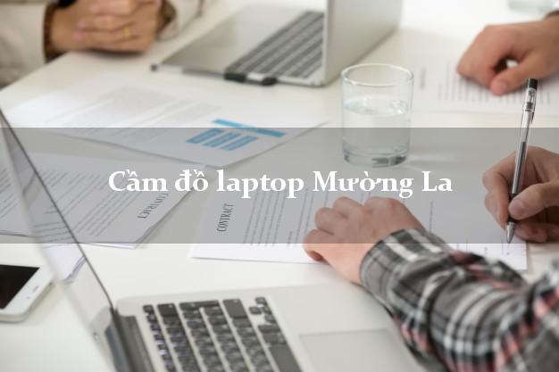 Cầm đồ laptop Mường La Sơn La