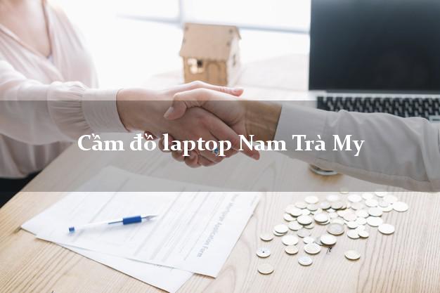 Cầm đồ laptop Nam Trà My Quảng Nam