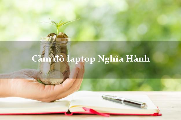 Cầm đồ laptop Nghĩa Hành Quảng Ngãi