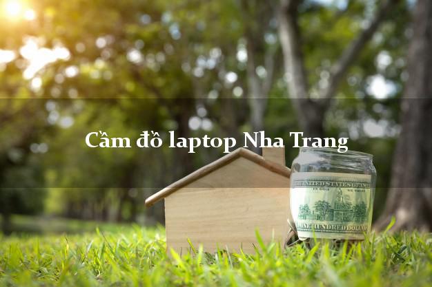 Cầm đồ laptop Nha Trang Khánh Hòa