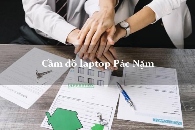 Cầm đồ laptop Pác Nặm Bắc Kạn