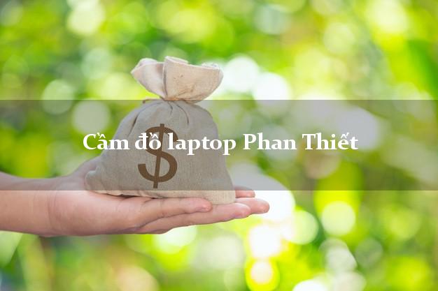 Cầm đồ laptop Phan Thiết Bình Thuận