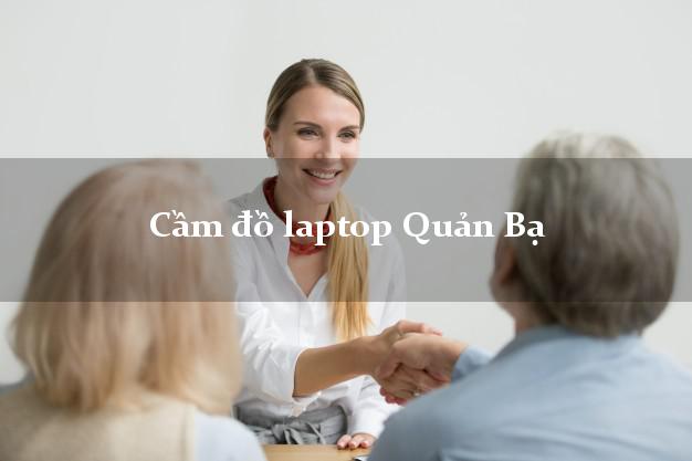 Cầm đồ laptop Quản Bạ Hà Giang