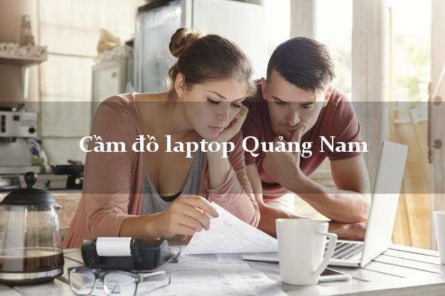 Cầm đồ laptop Quảng Nam