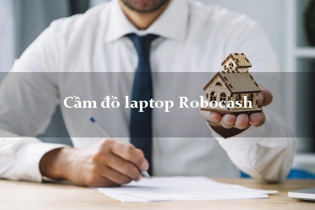 Cầm đồ laptop Robocash Online