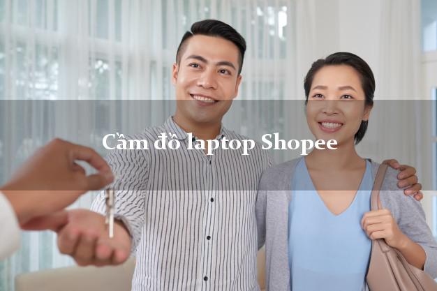 Cầm đồ laptop Shopee Online