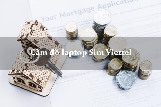 Cầm đồ laptop Sim Viettel Nhanh nhất