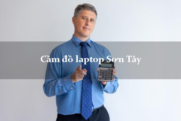 Cầm đồ laptop Sơn Tây Hà Nội