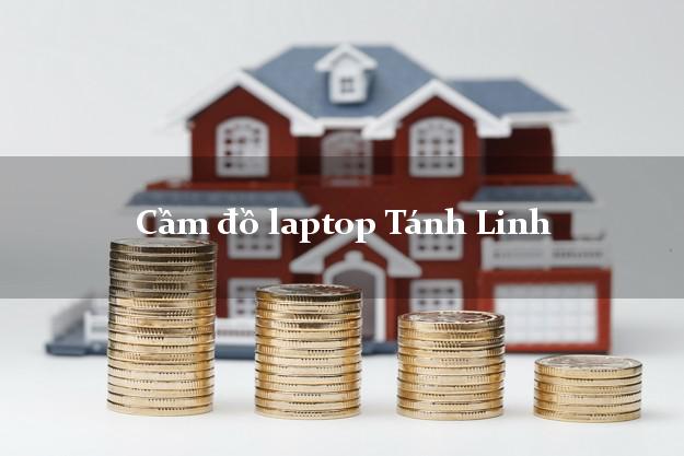 Cầm đồ laptop Tánh Linh Bình Thuận