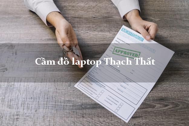 Cầm đồ laptop Thạch Thất Hà Nội