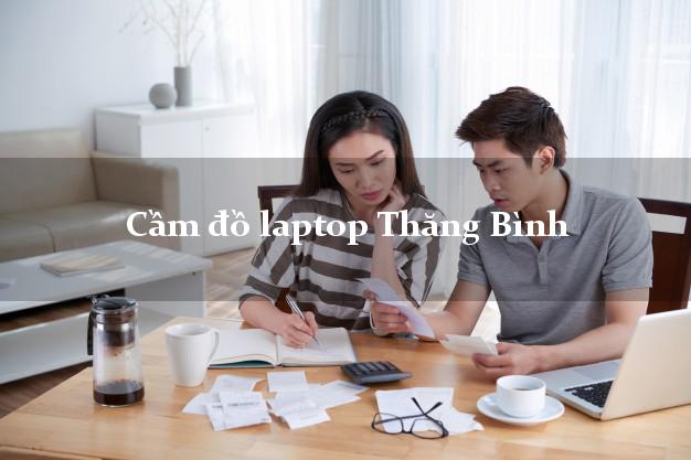 Cầm đồ laptop Thăng Bình Quảng Nam