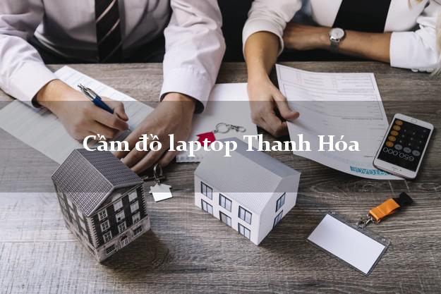 Cầm đồ laptop Thanh Hóa