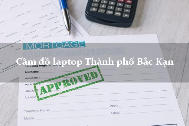 Cầm đồ laptop Thành phố Bắc Kạn