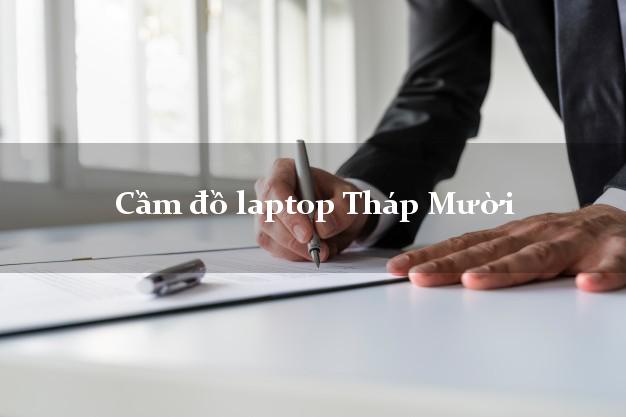 Cầm đồ laptop Tháp Mười Đồng Tháp