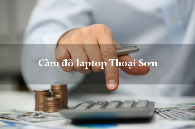 Cầm đồ laptop Thoại Sơn An Giang