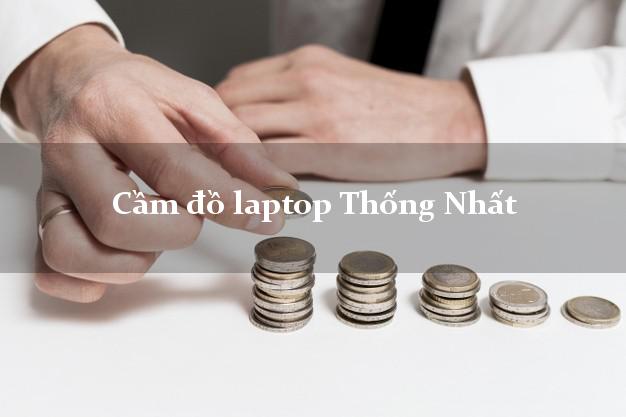 Cầm đồ laptop Thống Nhất Đồng Nai